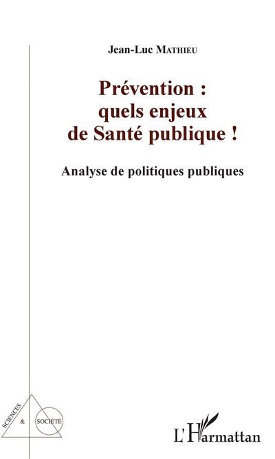 Prevention quels enjeux de sante publique analyse de politiq