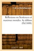 Réflexions ou Sentences et maximes morales. 4e édition
