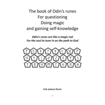 The book of runes for questioning, doing magic and gaining self-knowledge