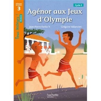 Agénor aux jeux d'Olympie - Tous lecteurs ! Roman Niveau 3 - Livre élève
