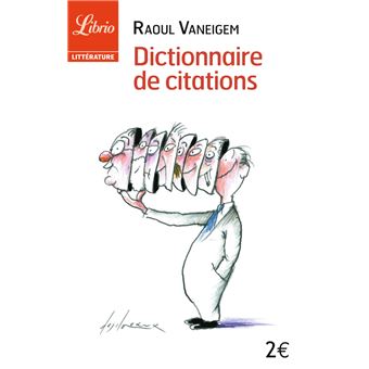 Dictionnaire De Citations Pour Servir Au Divertissement Et A L Intelligence Du Temps Poche Vaneigem Achat Livre Fnac
