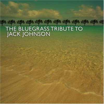 Bluegrass tribute to jack johnson/various