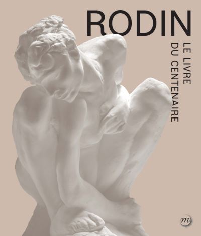 Rodin le livre du centenaire (catalogue)