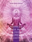 Advanced Course in Yogi Philosophy and Oriental Occultism