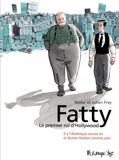 Fatty - Le Premier roi d'Hollywood (Julien Frey)