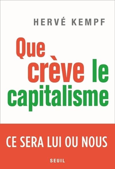 Que crève le capitalisme - Ce sera lui ou nous