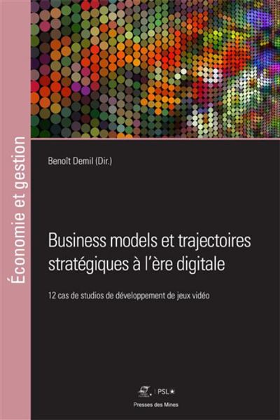 Business models et trajectoires strategiques a l'ere digital