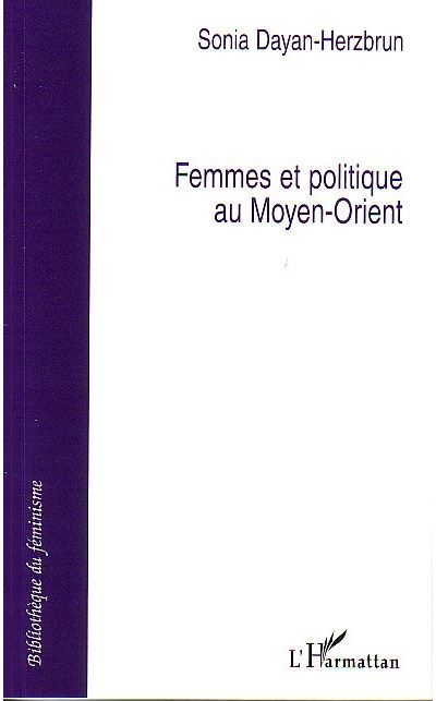 Femmes et politique au Moyen-Orient - Sonia Dayan-Herzbrun - broché