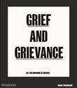 Grief and grievance art and mourning in america