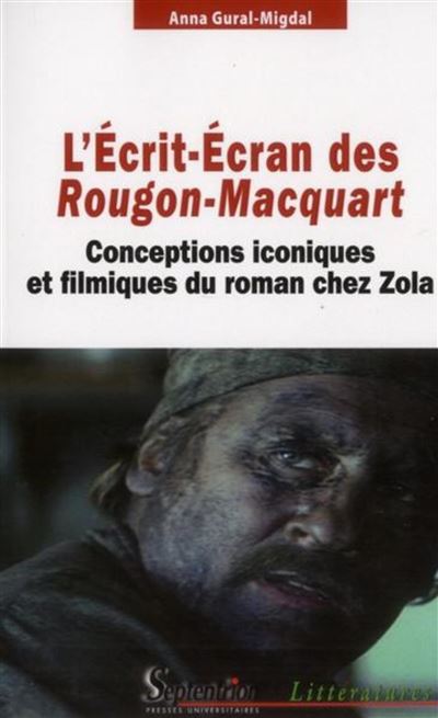 L'écrit-écran des Rougon-Macquart conceptions iconiques et filmiques du roman chez Zola