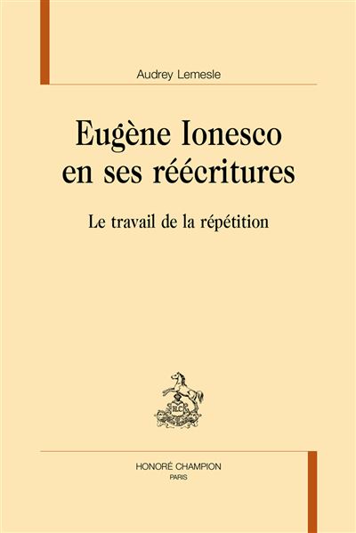 Eugene ionesco en ses reecritures le travail de la precision