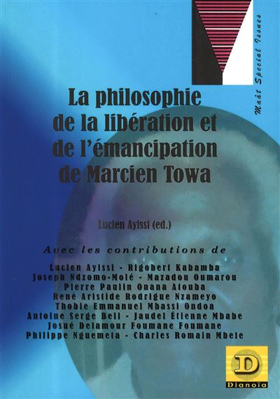 La philosophie de la libération et de l'émancipation de Marcien Towa - Lucien Ayissi - broché