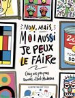 Non mais moi aussi, je peux le faire