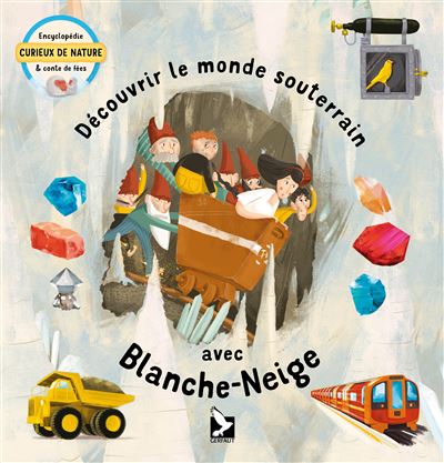 Découvrir le monde souterrain avec Blanche Neige - Tom Velcossky - cartonné