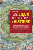 Les lieux qui ont écrit l'histoire