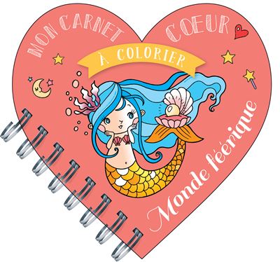 Mon carnet coeur a colorier monde feerique