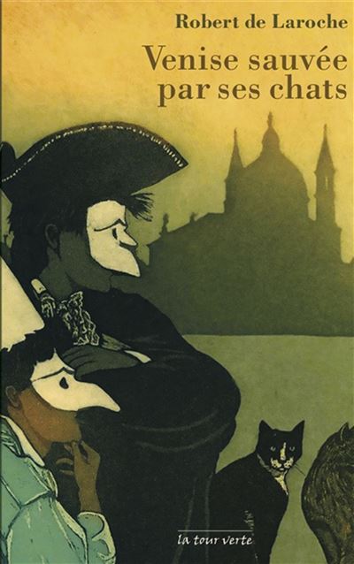 Venise sauvée par ses chats - Robert De Laroche - broché