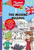 The Missing Bulldog - Mes petites énigmes 6e/5e - Cahier de vacances 2022