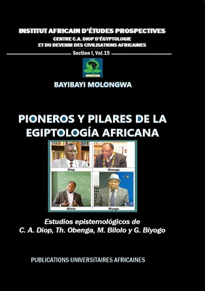 Pioneros y pilares de la egiptología africana - Bayibayi Molongwa - broché