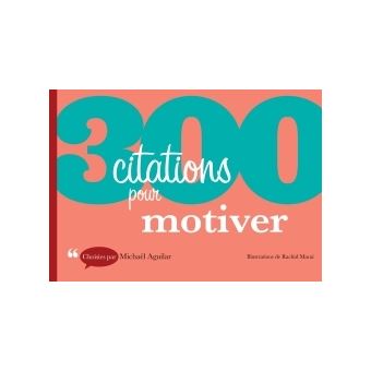 300 Citations Pour Motiver Broche Michael Aguilar Achat Livre Fnac