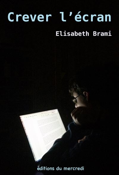 Crever l'ecran - Elisabeth Brami - broché