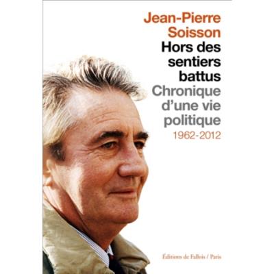 Hors des sentiers battus. Chronique d'une vie politique 1962-2012