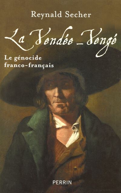 La Vendée-Vengé le génocide franco-français - Reynald Secher - broché
