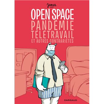 Open space, pandémie, télétravail et autres contrariétés