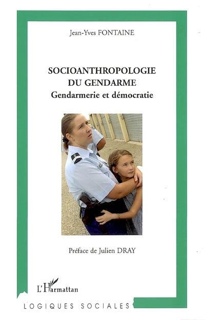 Socio-anthropologie du gendarme, gendarmerie et démocratie