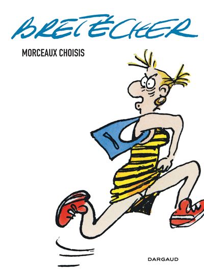 Bretécher morceaux choisis