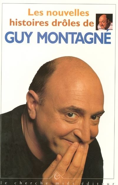 Les nouvelles histoires drôles de Guy Montagné - Guy Montagné - (donnée non spécifiée)