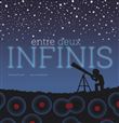 Entre deux infinis