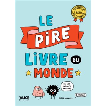 Le Pire Livre Du Monde Cartonne Elise Gravel Livre Tous Les Livres A La Fnac