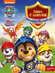 La Pat' Patrouille - Livre d'activités - Mission chevaliers