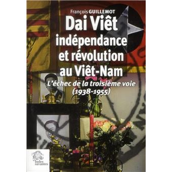 Dai Viêt indépendance et révolution au Viet-Nam