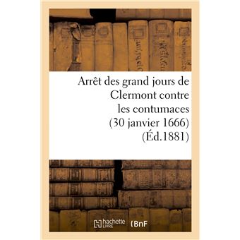 Arrêt des grand jours de Clermont contre les contumaces (30 janvier 1666)