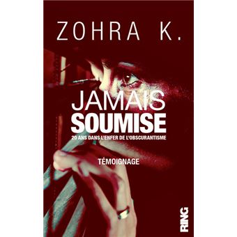 Jamais Soumise 20 Ans Dans L Enfer De L Obscurantisme Broche K Zohra Achat Livre Fnac