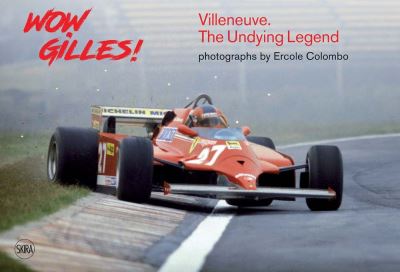 Wow gilles villeneuve the undying legend