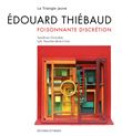 Edouard Thiébaud Foisonnante discrétion