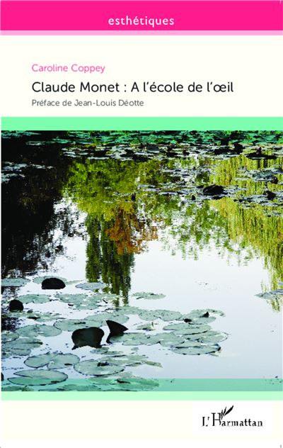 Claude Monnet : à l'école de l'oeil