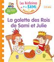 Les histoires de P'tit Sami Maternelle (3-5 ans) : La galette des rois de Sami et Julie