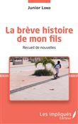 La brève histoire de mon fils. Recueil de nouvelles