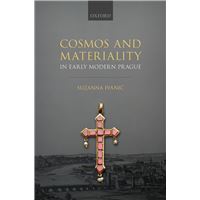 Cosmos and Materiality in Early Modern Prague