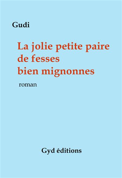 La jolie petite paire de fesses bien mignonnes
