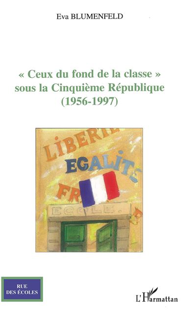 Ceux du fond de la classe sous la Cinquième République - Eva Blumenfeld - broché