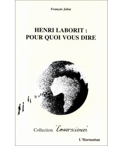 Henri laborit:pour quoi vous dire