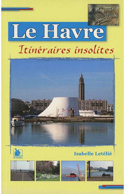 Le Havre, itinéraires insolites