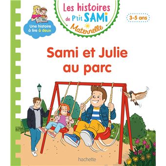 Les histoires de P'tit Sami Maternelle (3-5 ans) : Sami et Julie au parc
