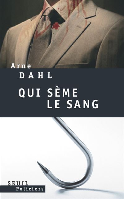 Qui sème le sang - Arne Dahl - broché