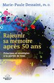 Rajeunir sa mémoire après 50 ans - Principes et stratégies à la portée de tous